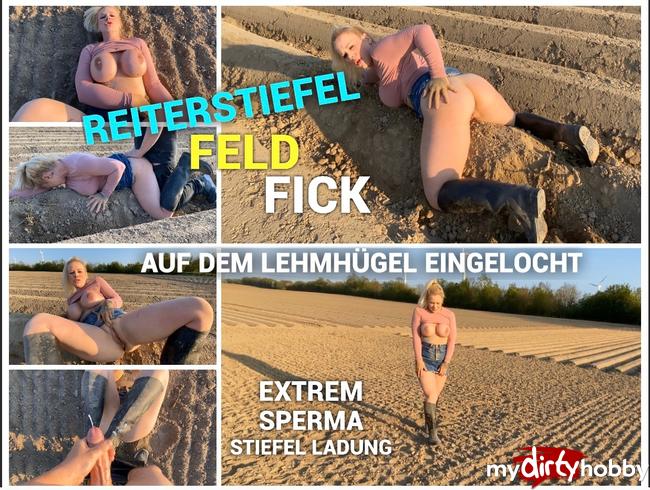 Reiterstiefel Feld Fick | auf dem Lehmhügel eingelocht | Extrem Sperma Stiefel Ladung