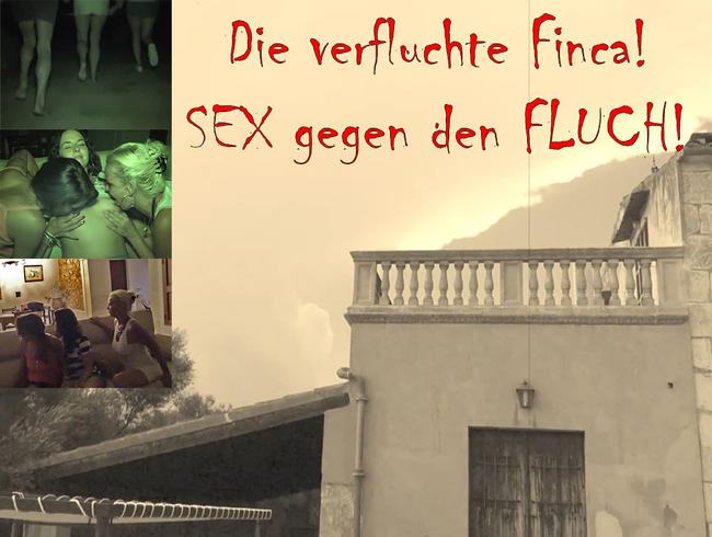 Die verfluchte Finca! – Sex gegen den Fluch!