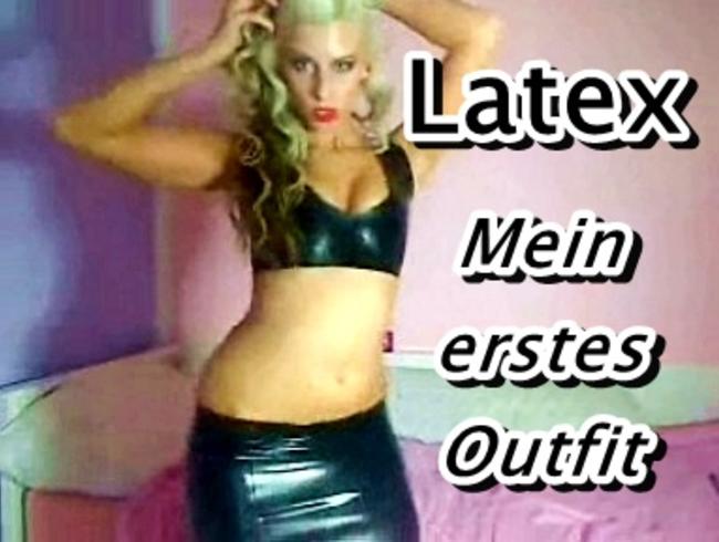 LATEX - Mein erstes Outfit