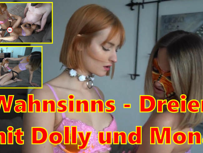 Wahnsinns - Dreier mit Dolly und Mona