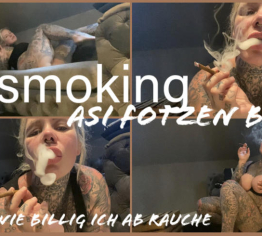 smoking ASI FOTZEN BITCH I ich qualm die ganze asi hütte voll